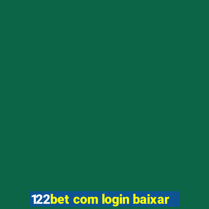 122bet com login baixar